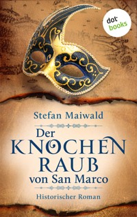 Der Knochenraub von San Marco - Stefan Maiwald - E-Book