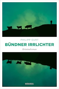Bündner Irrlichter - Philipp Gurt - E-Book