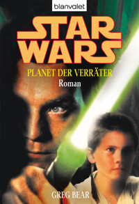 Star Wars. Planet der Verräter. Roman - - Greg Bear - E-Book