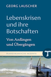 Lebenskrisen und ihre Botschaften - Georg Lauscher - E-Book