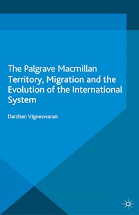 Territory, Migration and the Evolution of the International System - D. Vigneswaran - E-Book