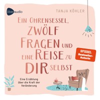 Ein Ohrensessel, zwölf Fragen und eine Reise zu dir selbst - Tanja Köhler - E-Book + Hörbuch