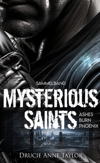 Mysterious Saints: Burn - Ashes - Phoenix - Drucie Anne Taylor - E-Book