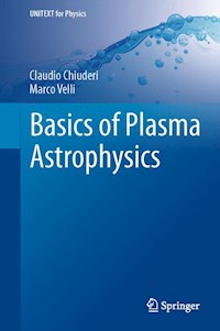 Basics of Plasma Astrophysics - Claudio Chiuderi - E-Book