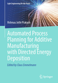 Automated Process Planning for Additive Manufacturing with Directed Energy Deposition - Vishnuu Jothi Prakash - E-Book