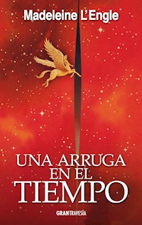 Una arruga en el tiempo - Madeleine L´Engle - E-Book