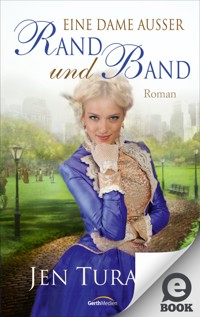 Eine Dame außer Rand und Band - Jen Turano - E-Book