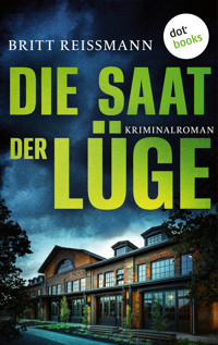 Die Saat der Lüge - oder: Der Ruf der Schneegans - Britt Reissmann - E-Book