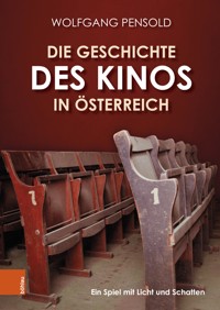 Die Geschichte des Kinos in Österreich - Wolfgang Pensold - E-Book