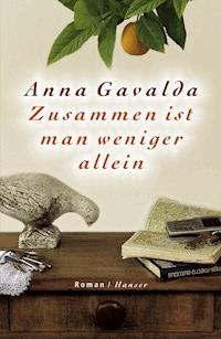 Zusammen ist man weniger allein - Anna Gavalda - E-Book
