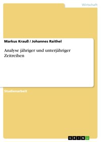 Analyse jähriger und unterjähriger Zeitreihen - Markus Krauß - E-Book