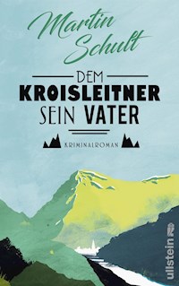Dem Kroisleitner sein Vater - Martin Schult - E-Book