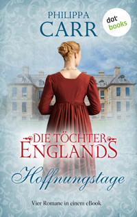 Die Töchter Englands: Hoffnungstage - Philippa Carr - E-Book