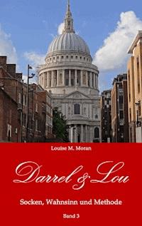 Darrel & Lou - Socken, Wahnsinn und Methode - Louise M. Moran - E-Book