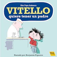 Vitello quiere tener un padre - Kim Fupz Aakeson - Hörbuch