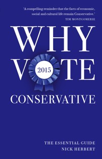 Why Vote Conservative 2015 - Nick Herbert - E-Book
