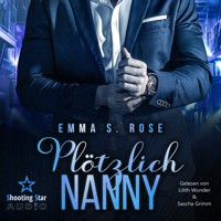 Plötzlich Nanny - Die Nanny-Agentur, Band 1 (ungekürzt) - Emma S. Rose - Hörbuch