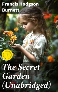The Secret Garden (Unabridged) - Francis Hodgson Burnett - E-Book
