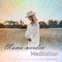 Meditation: Mama werden - Franziska Haudenschild - Hörbuch