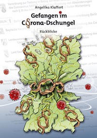 Gefangen im Corona-Dschungel - Angelika Klaffert - E-Book