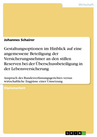 Gestaltungsoptionen im Hinblick auf eine angemessene Beteiligung der Versicherungsnehmer an den stillen Reserven bei der Überschussbeteiligung in der Lebensversicherung - Johannes Schairer - E-Book