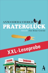 XXL-LESEPROBE: Anwander/Vierich - Praterglück - Thomas Askan Vierich - kostenlos E-Book
