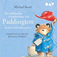 Die schönsten Geschichten von Paddington – Sechs Hörbuchabenteuer - Michael Bond - Hörbuch