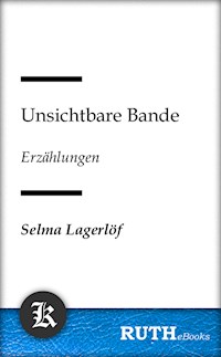 Unsichtbare Bande - Selma Lagerlöf - E-Book