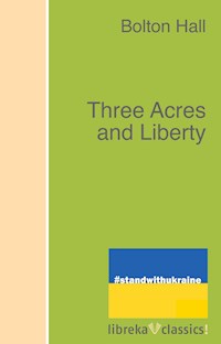 Three Acres and Liberty - Bolton Hall - E-Book