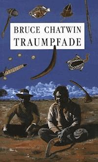 Traumpfade - Bruce Chatwin - E-Book