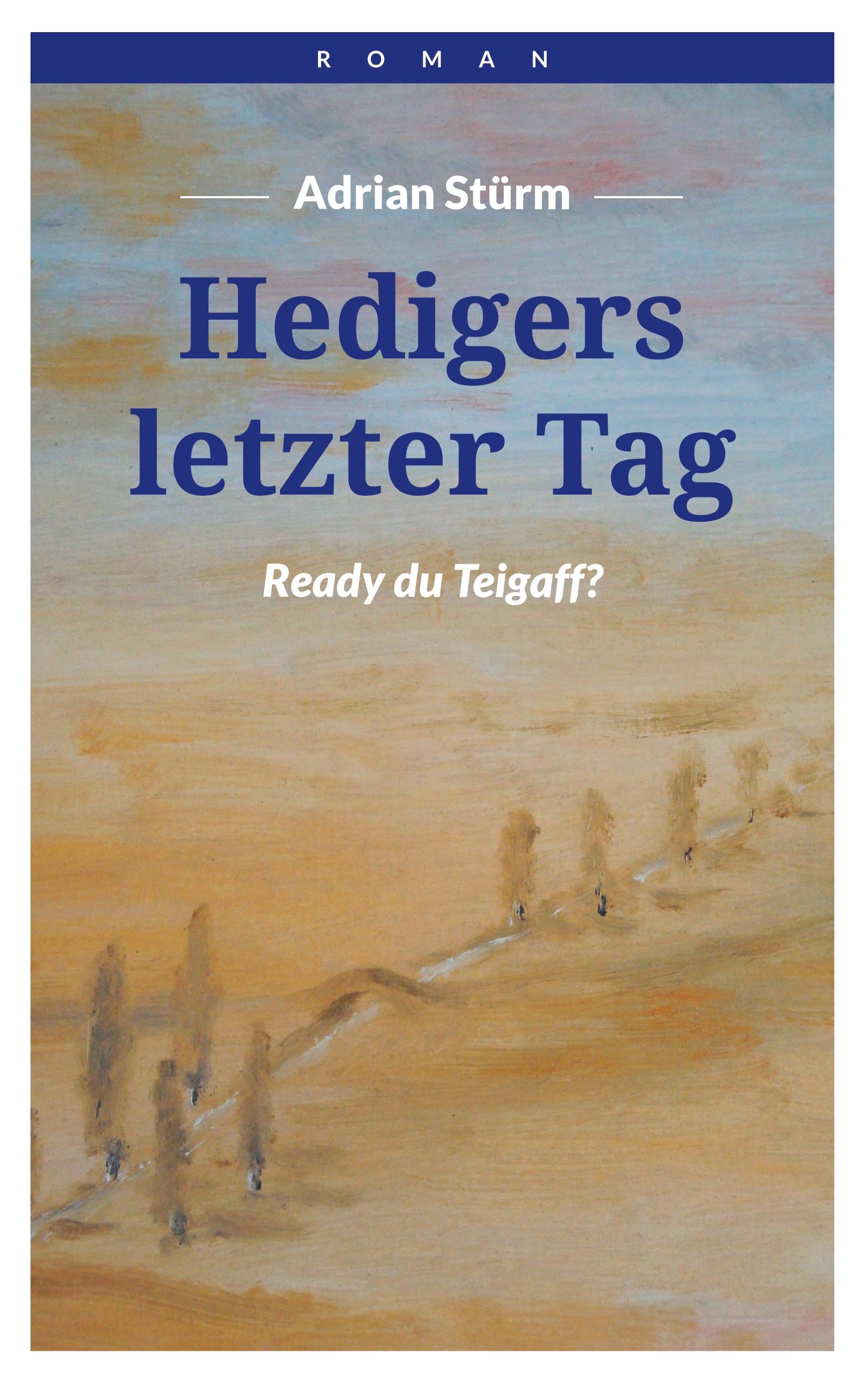 Hedigers letzter Tag - Adrian Stürm - E-Book