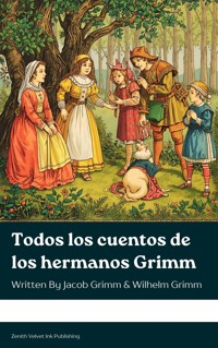 Todos los cuentos de los hermanos Grimm - Grimm Jacob - E-Book