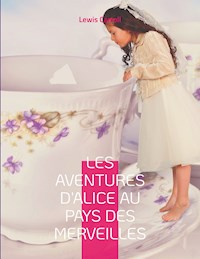 Les Aventures d'Alice au pays des merveilles - Lewis Carroll - E-Book