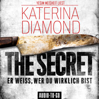 The Secret - Er weiss, wer du wirklich bist (Ungekürzt) - Katerina Diamond - Hörbuch