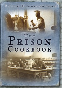 The Prison Cookbook - Peter Higginbotham - E-Book