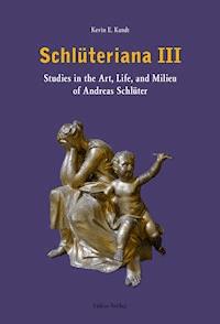 Schlüteriana / Schlüteriana III - Kevin E. Kandt - E-Book