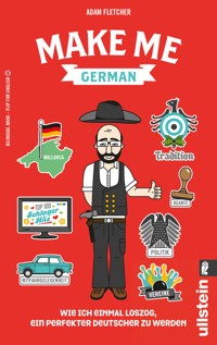 Make me German! Zweisprachiges Wendebuch Deutsch/ Englisch - Adam Fletcher - E-Book