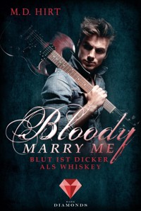 Bloody Marry Me 1: Blut ist dicker als Whiskey - M. D. Hirt - E-Book
