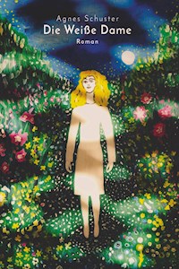 Die weiße Dame - Agnes Schuster - E-Book