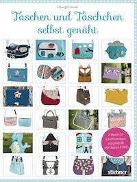 Taschen und Täschchen selbst genäht - Edwige Foissac - E-Book