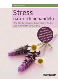 Stress natürlich behandeln - Bernd Neumann - E-Book