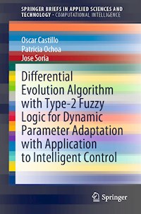 Differential Evolution Algorithm with Type-2 Fuzzy Logic for Dynamic Parameter Adaptation with Application to Intelligent Control - Oscar Castillo - E-Book