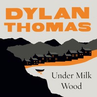 Under Milk Wood - Dylan Thomas - Hörbuch