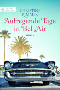 Aufregende Tage in Bel Air - Christine Rimmer - E-Book