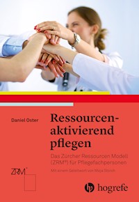 Ressourcenaktivierend pflegen - Daniel Oster - E-Book