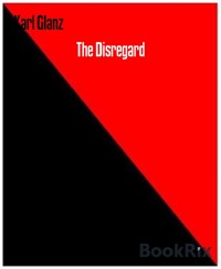 The Disregard - Karl Glanz - kostenlos E-Book