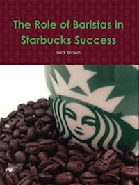 The Role of Baristas in Starbucks' Success - Nick Brown - E-Book