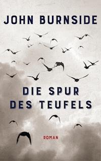 Die Spur des Teufels - John Burnside - E-Book