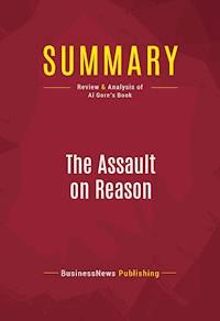 Summary: The Assault on Reason - BusinessNews Publishing - E-Book