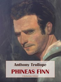 Phineas Finn - Anthony Trollope - E-Book